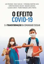 Comprar Livro O Efeito Covid-19 E A Transformação Da Comunidade Escolar - Leo Fraiman E Outros [2020]