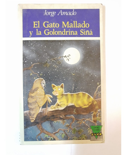 El Gato Mallado Y La Golondrina Siña - Jorge Amado  - L354