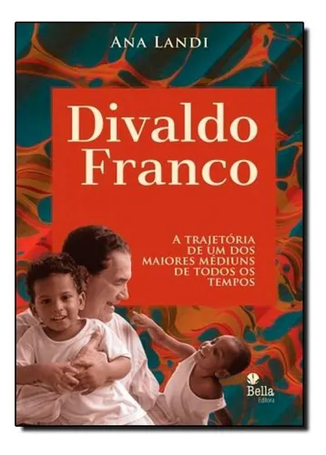 comprar Divaldo Franco: A Trajetória De Um Dos Maiores Médiuns De 