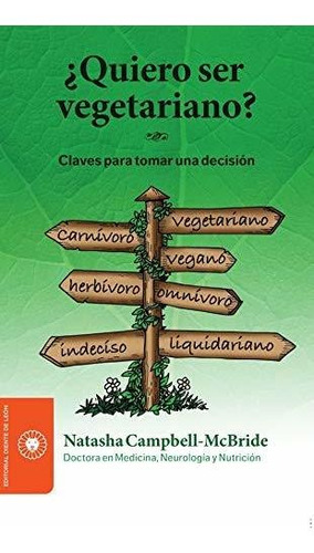 ¿quiero Ser Vegetariano?: Claves Para Tomar Una Decisión (nu