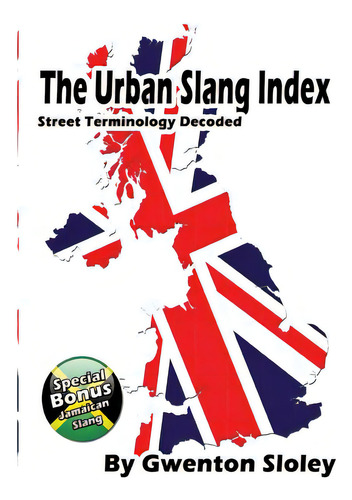 The Urban Slang Index, De Sloley, Gwenton. Editorial Lulu Pr, Tapa Blanda En Inglés