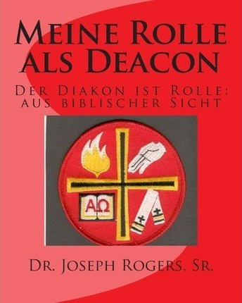 Meine Rolle Als Deacon : Der Diakon Ist Rolle: Aus Biblis...