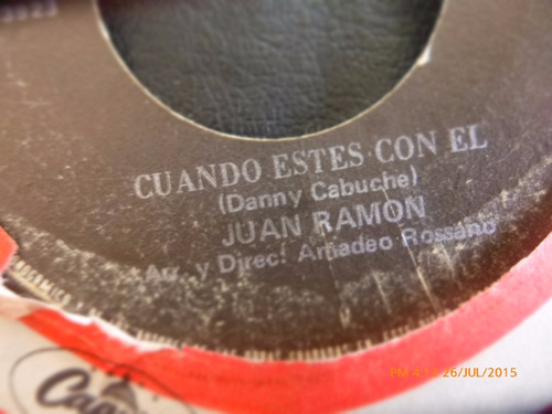 Vinilo Single De Juan Ramon -- Cuando Estes Con El ( R132