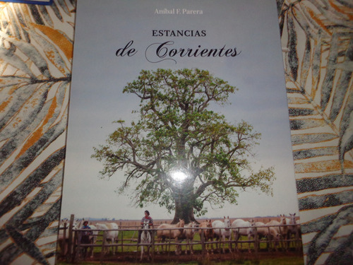 Estancias De Corrientes - Anibal Parera