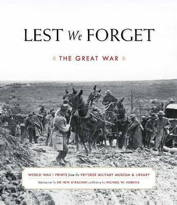 Lest We Forget : The Great War - Dr Michael W Robbins