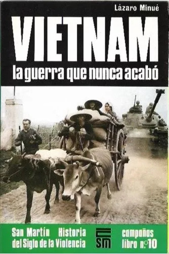 Lazaro Minue: Vietnam La Guerra Que Nunca Acabo