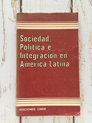 Sociedad, Política E Integración En América Latina