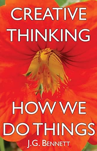Creative Thinking How We Do Things (the Collected Works Of J.g. Bennett), De Bennett, J.g.. Editorial Createspace Independent Publishing Platform, Tapa Blanda En Inglés