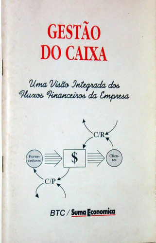 Gestão Do Caixa Uma Visão Integrada Dos Fluxos Financeiros Da Empresa Rogerio A.machado  Livro (