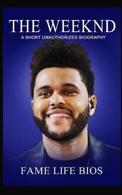 Libro The Weeknd: A Short Unauthorized Biography - Bios, ...