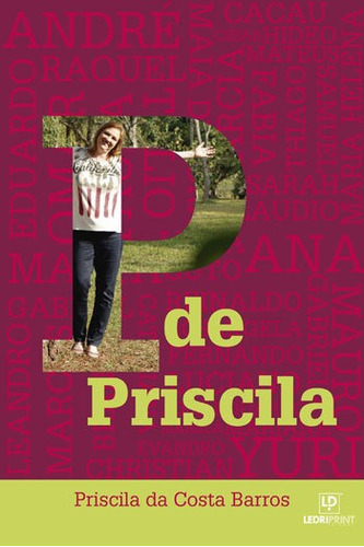 P De Priscila, De Barros, Priscila Da Costa. Editora Ledriprint, Capa Mole, Edição Edição - 2017 Em Português