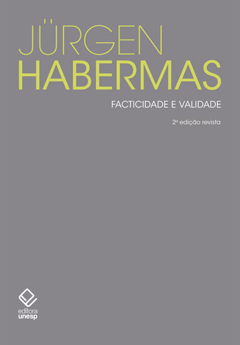 Facticidade e validade - 2ª edição: Contribuições para uma teoria discursiva do direito e da democracia, de Habermas, Jürgen. Habermas Editorial Editora Unesp, capa mole em português, 2021