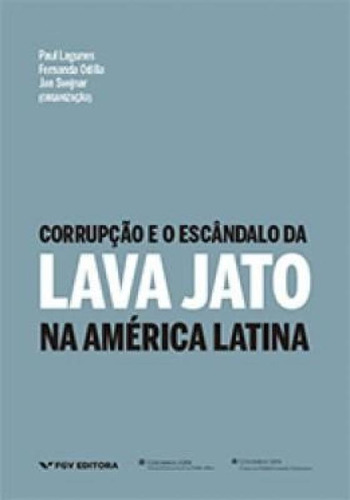 Corrupção E O Escândalo Da Lava Jato - Na América Latina Editora Fgv Editora, Capa Mole Em Português