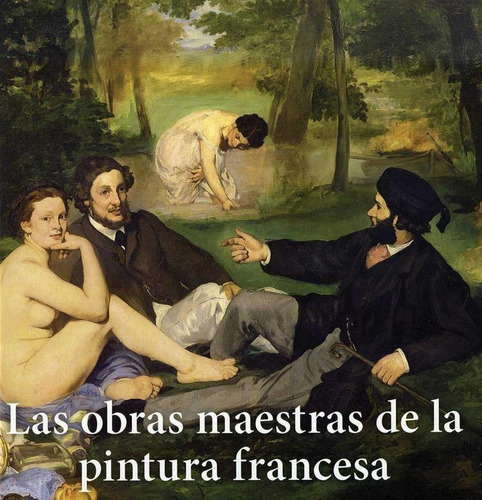 Libro: Las Obras Maestras De La Pintura Francesa. Düchting, 