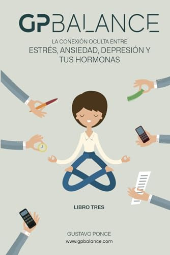 Libro : La Conexion Oculta Entre Estres, Ansiedad,...
