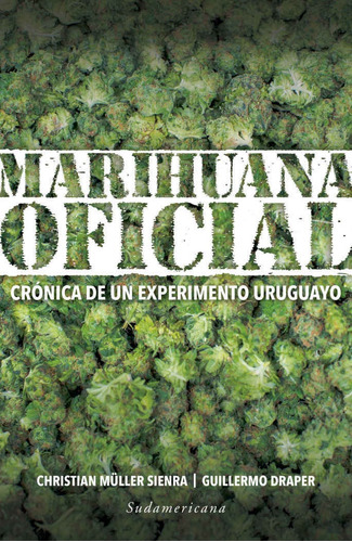 Marihuana Oficial, De Christian/ Draper  Guillermo Muller Sienra. Editorial Sudamericana En Español