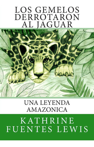 Libro: Los Gemelos Derrotaron Al Jaguar: Una Leyenda (spanis
