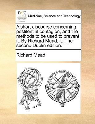 Libro A Short Discourse Concerning Pestilential Contagion...