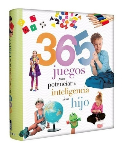 365 Juegos Para Potencializar La Inteligencia De Tu Hijo