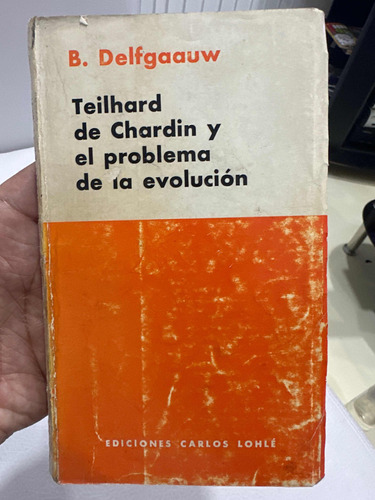 Teilhard De Chardin Y El Problema De La Evolución