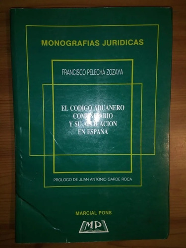 Libro Código Aduanero Comunitario En España Pelechá Zozaya 