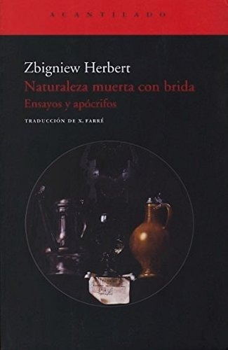 Naturaleza Muerta Con Brida Zbigniew Herbert Ed. Acantilado