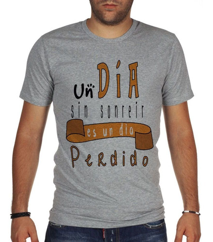 Remera De Hombre Frase Un Dia Sin Sonreir Es Un Dia Perdid