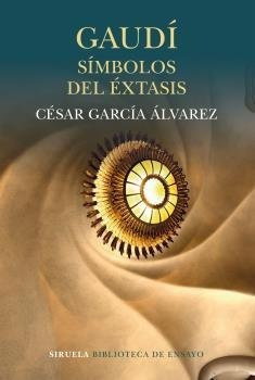 Gaudi Simbolos Del Extasis - Garcia Alvarez,cesar