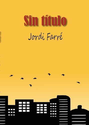 Sin Titulo, De Jordi Farré González. Editorial Cuatro Hojas En Español