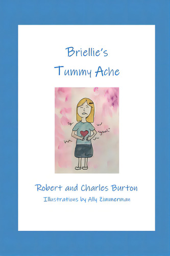 Briellie's Tummy Ache, De Zimmerman, Ally. Editorial Lightning Source Inc, Tapa Blanda En Inglés