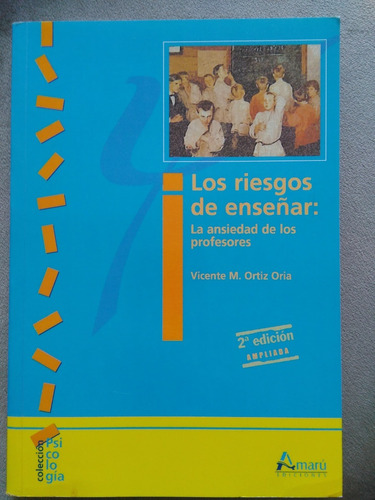 Los Riesgos De Enseñar. Las Ansiedades De Los Profesores