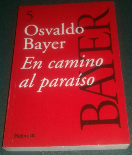 En Camino Al Paraíso - Osvaldo Bayer