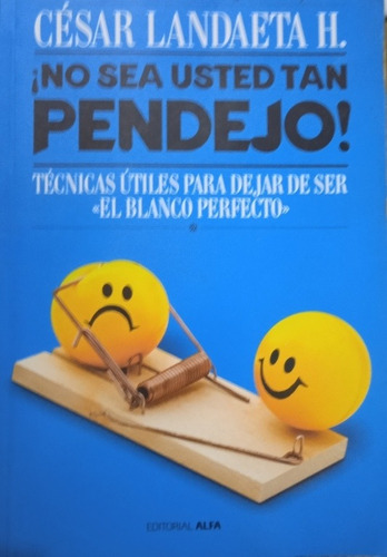 Libro No Sea Usted Tan Pendejo De Cesar Landaeta