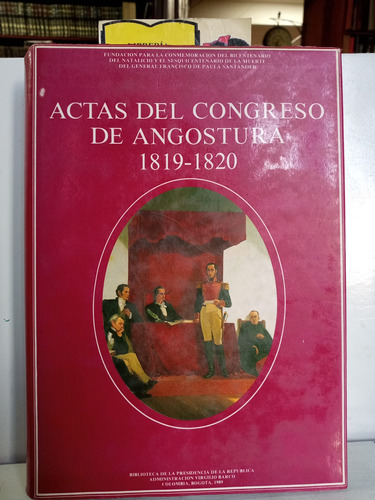 Actas Del Congreso De Angostura 1819-1820 - Bogota - 1989