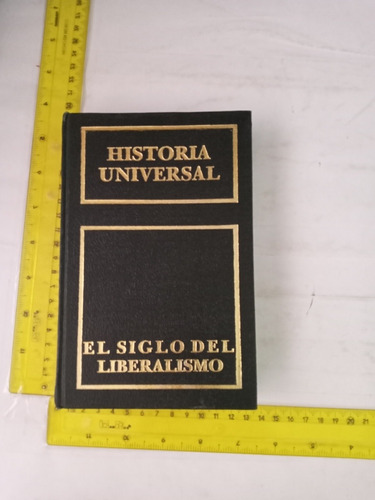 El Siglo Del Liberalismo Historia Universal Xi