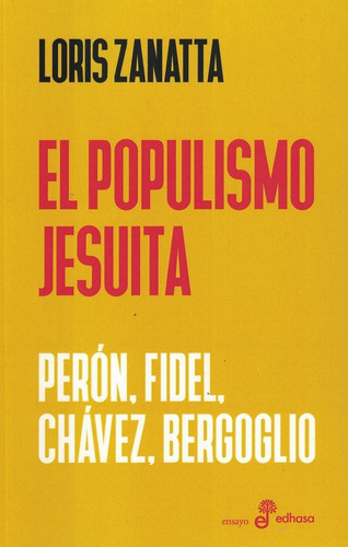 El Populismo Jesuita - Loris Zanatta * Edhasa