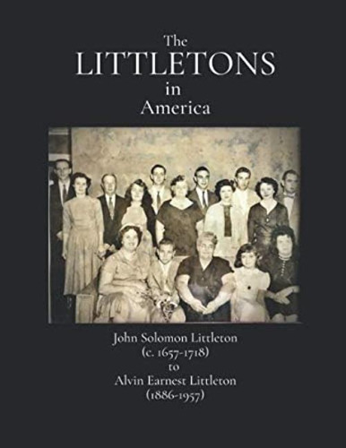 Littleton Ancestry From John Solomon Littleton (c. To Alvin Earnest Littleton : Three Hundred Years Of American Ancestry, De Reece, Jimmy Dale. Editorial Oem, Tapa Blanda En Inglés
