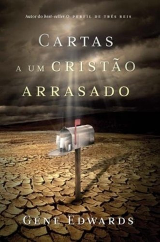 Cartas A Um Cristão Arrasado, De Gene Edwards. Editora Vida Em Português