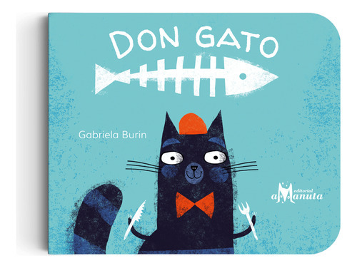 Don Gato, De Gabriela Burin., Vol. No Aplica. Editorial Amanuta, Tapa Blanda En Español, 2021