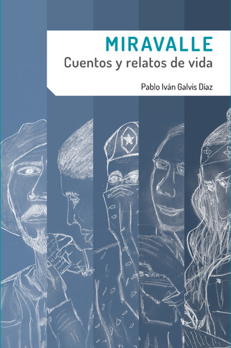 Miravalle Cuentos Y Relatos De Vida, De Galvis Díaz, Pablo Iván. Editorial Universidad De La Salle, Tapa Blanda, Edición 1 En Español, 2021