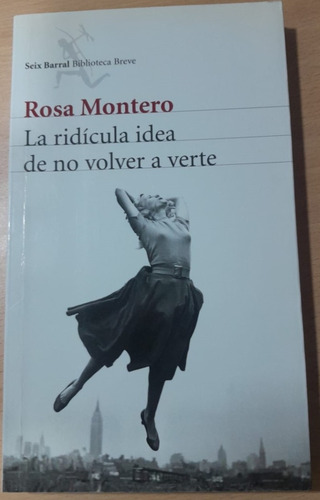La Ridícula Idea De No Volver A Verte De Rosa Montero
