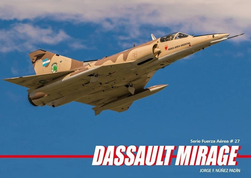 Dassault Mirage - Libro Serie Fuerza Aérea #27