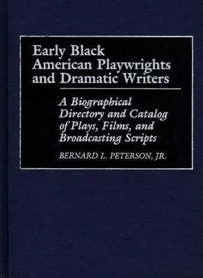 Early Black American Playwrights And Dramatic Writers - B...