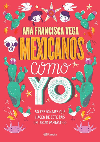 Mexicanos Como Yo - Un País Fantástico - Ana Francisca Vega