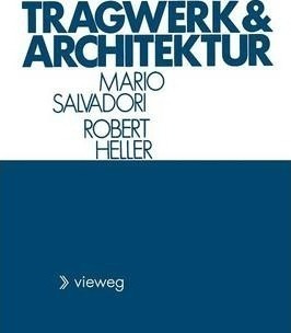 Tragwerk Und Architektur - Mario Salvadori
