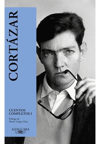 Cuentos Completos 1 - Cortazar  - Julio Florencio Cortázar