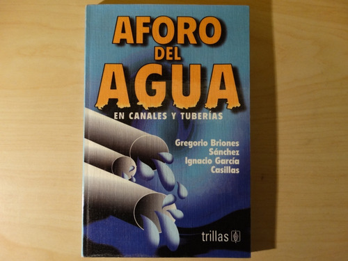 Aforo Del Agua En Canales Y Tuberías, Gregorio Briones