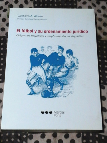 El Futbol Y Su Ordenamiento Juridico - Zona Vte. Lopez