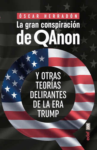 La Gran Conspiración De Qanon - Herradón, Óscar  - *