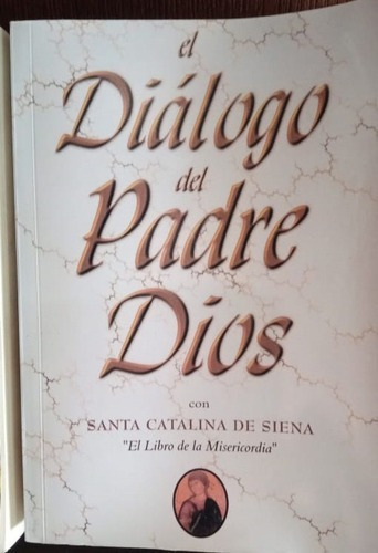 El Diálogo Del Padre Dios Con Santa Catalina De Siena&-.